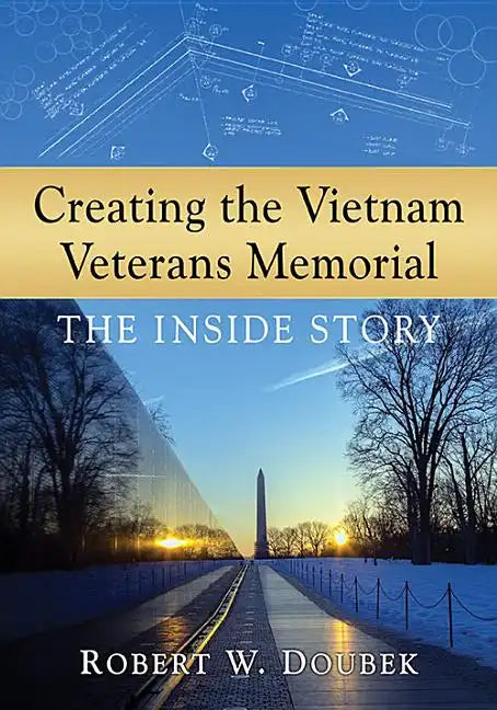 Creating the Vietnam Veterans Memorial: The Inside Story - Paperback