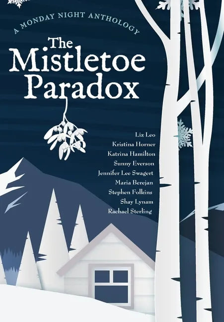 The Mistletoe Paradox: A Monday Night Anthology - Hardcover