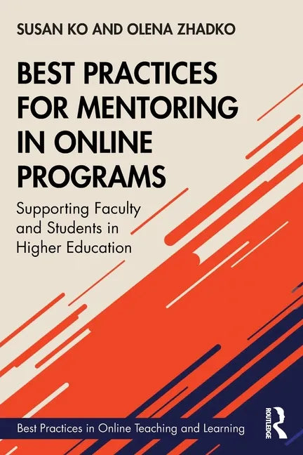 Best Practices for Mentoring in Online Programs: Supporting Faculty and Students in Higher Education - Paperback