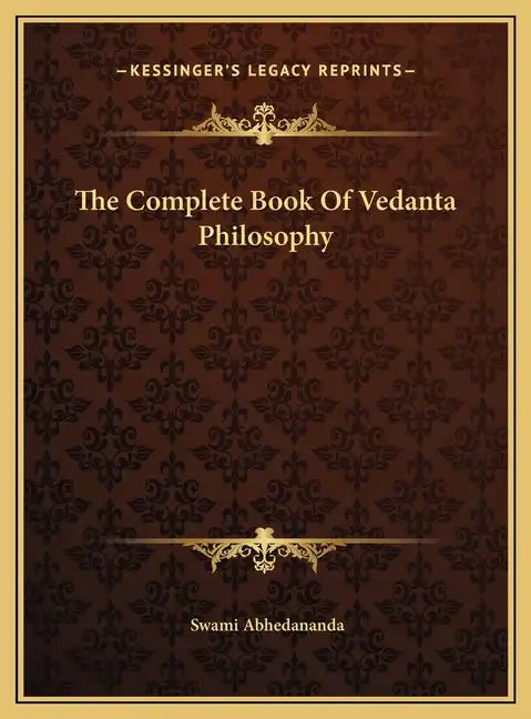The Complete Book Of Vedanta Philosophy - Hardcover
