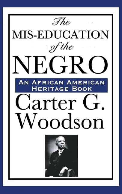 The MIS-Education of the Negro - Hardcover