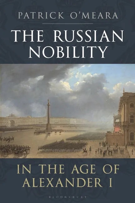 The Russian Nobility in the Age of Alexander I - Paperback