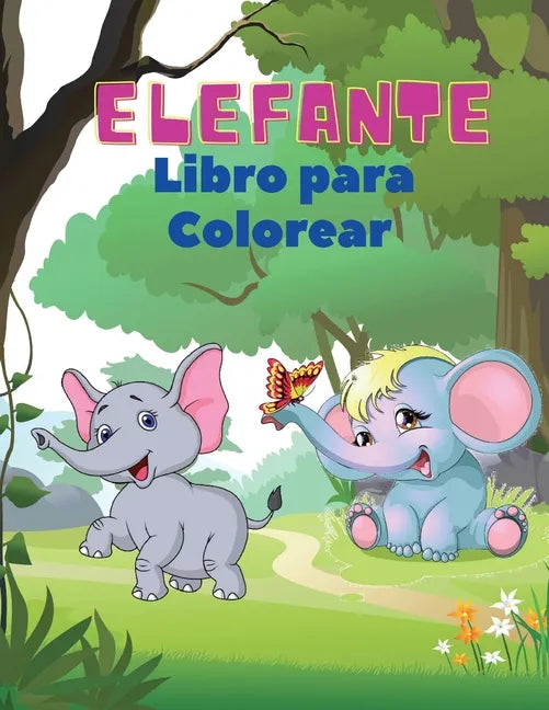 Elefante Libro para Colorear: Libro para colorear elefantes para niños: Libro de actividades fáciles para niños, niñas y niños pequeños, 20 imágenes - Paperback