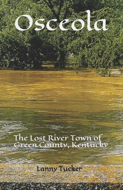 Osceola: The Lost River Town of Green County, Kentucky - Paperback