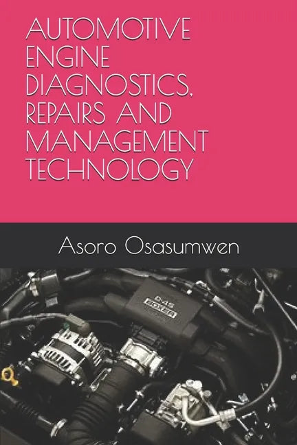 Automotive Engine Diagnostics, Repairs and Management Technology - Paperback