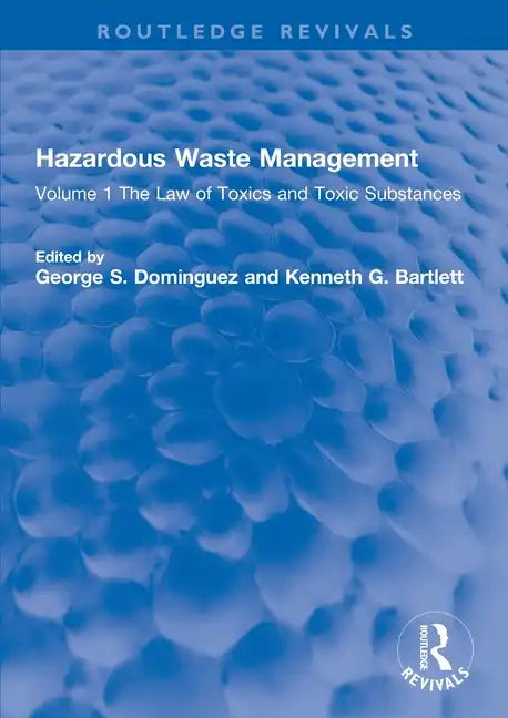 Hazardous Waste Management: Volume 1 the Law of Toxics and Toxic Substances - Paperback