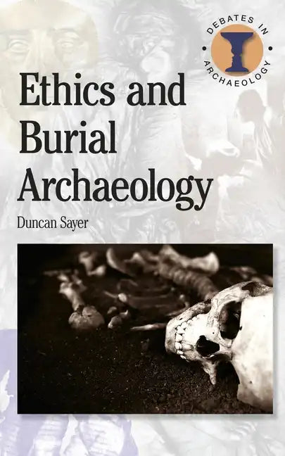 Ethics and Burial Archaeology - Paperback