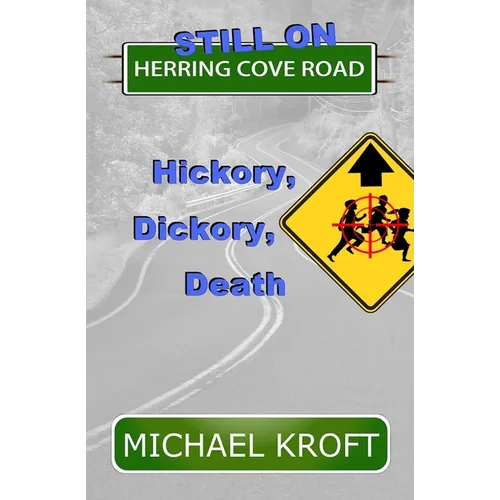 Still on Herring Cove Road: Hickory, Dickory, Death - Paperback
