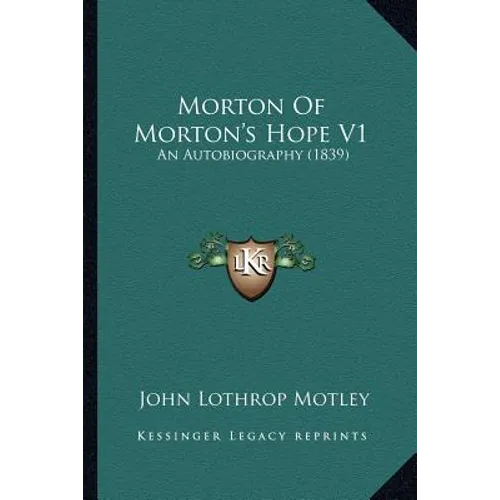 Morton Of Morton's Hope V1: An Autobiography (1839) - Paperback
