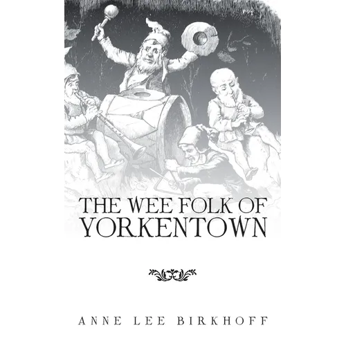 The Wee Folk of Yorkentown - Paperback