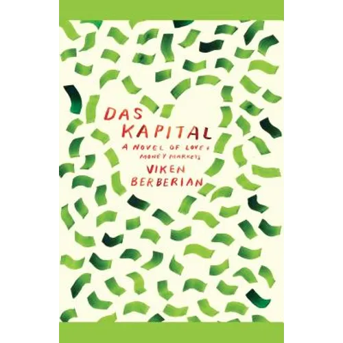 Das Kapital: A Novel of Love and Money Markets - Paperback