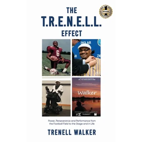 The T.R.E.N.E.L.L. Effect: Power, Perseverance and Performance from the Football Field to the Stage and in Life - Hardcover