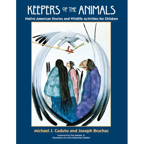 Keepers of the Animals: Native American Stories and Wildlife Activities for Children - Paperback