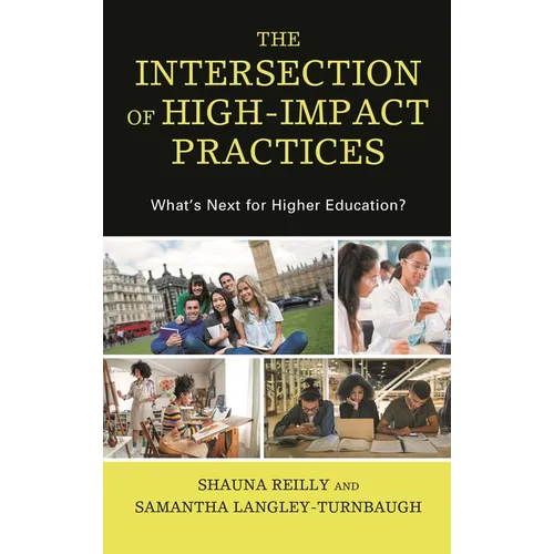 The Intersection of High-Impact Practices: What's Next for Higher Education? - Hardcover