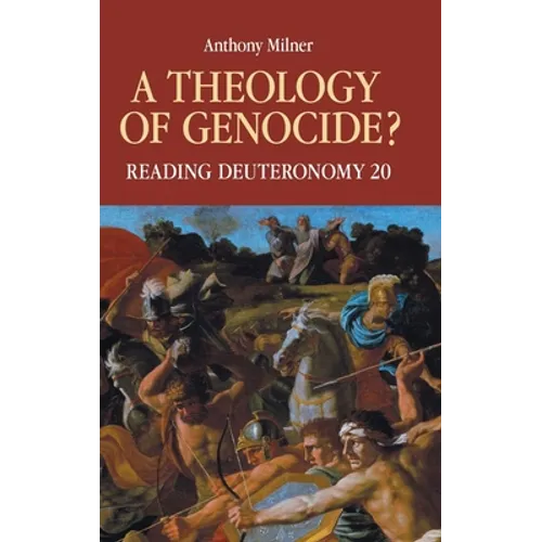 A Theology of Genocide?: Reading Deuteronomy 20 - Hardcover