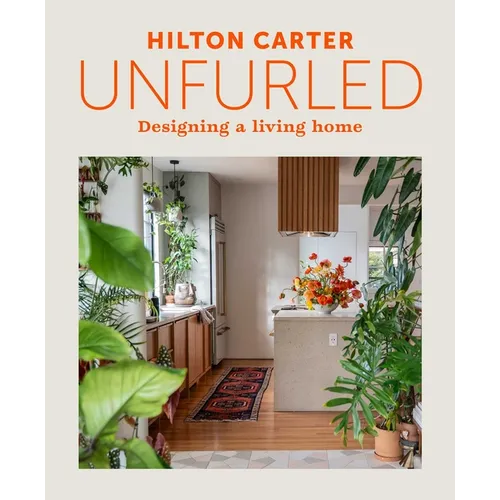 Unfurled: Designing a Living Home - Hardcover