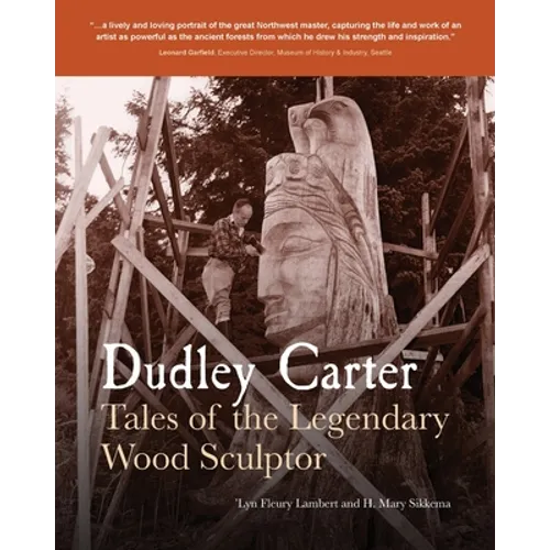 Dudley Carter: Tales of the Legendary Wood Sculptor - Paperback
