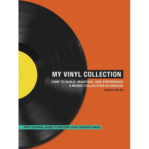 My Vinyl Collection: How to Build, Maintain, and Experience a Music Collection in Analog - Paperback
