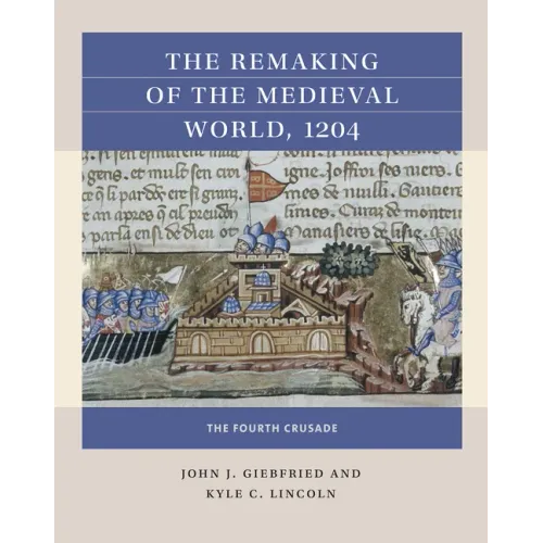 The Remaking of the Medieval World, 1204: The Fourth Crusade - Paperback