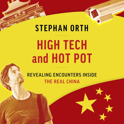 High Tech and Hot Pot: Revealing Encounters Inside the Real China - Paperback