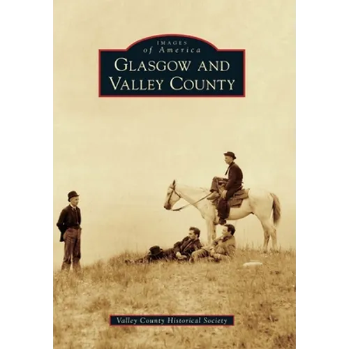 Glasgow and Valley County - Paperback