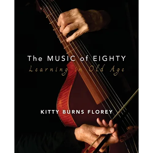 The Music of Eighty: Learning in Old Age - Paperback