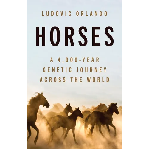 Horses: A 4,000-Year Genetic Journey Across the World - Hardcover