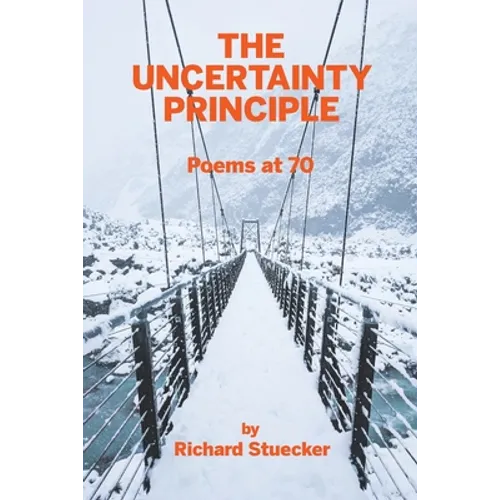 The Uncertainty Principle: Poems At 70 - Paperback