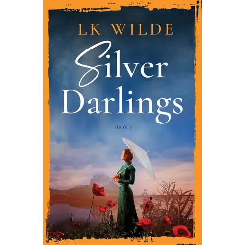 Silver Darlings: A captivating historical fiction tale of love, loss, and what it means to be home. - Paperback