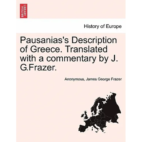 Pausanias's Description of Greece. Translated with a commentary by J. G.Frazer. Vol. I. - Paperback