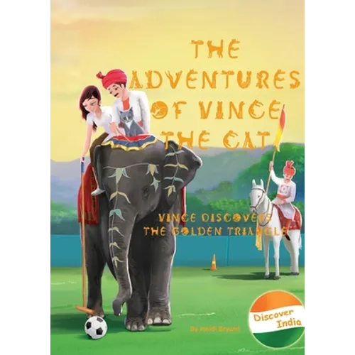 The Adventures of Vince the Cat: Vince Discovers the Golden Triangle - Paperback
