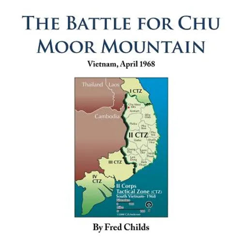 The Battle for Chu Moor Mountain: Vietnam, April 1968 - Paperback