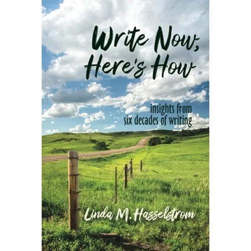 Write Now, Here's How: Insights from six decades of writing - Paperback