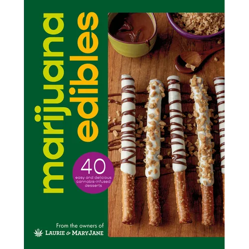 Marijuana Edibles: 40 Easy & Delicious Cannabis Confections - Hardcover