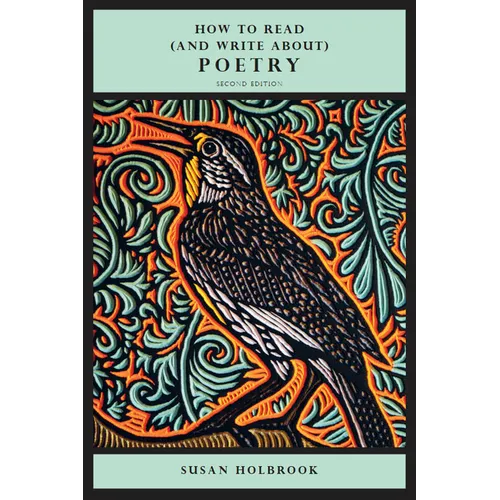 How to Read (and Write About) Poetry - Second Edition - Paperback