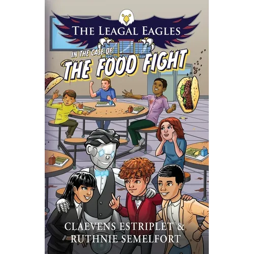 The Leagal Eagles: In The Case of The Food Fight - Paperback