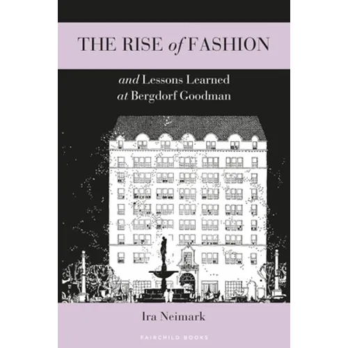 The Rise of Fashion and Lessons Learned at Bergdorf Goodman - Paperback