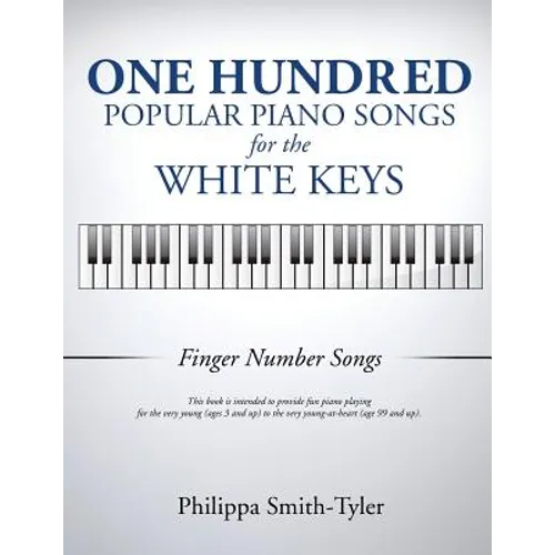 One Hundred Popular Piano Songs for the White Keys - Paperback