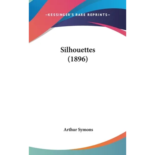 Silhouettes (1896) - Hardcover