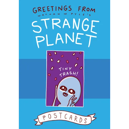 Greetings from Strange Planet - Hardcover