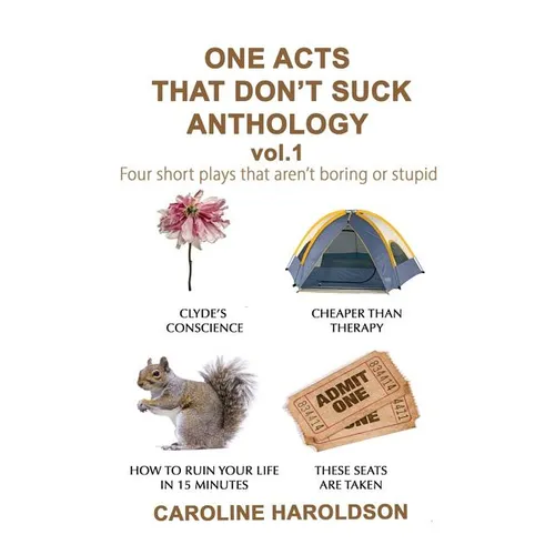 One Acts That Don't Suck Anthology Volume 1: Four Short Plays That Aren't Boring or Stupid - Paperback