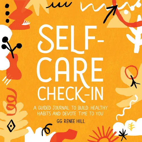Self-Care Check-In: A Guided Journal to Build Healthy Habits and Devote Time to You - Paperback