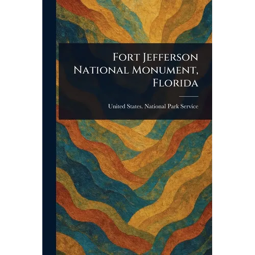 Fort Jefferson National Monument, Florida - Paperback