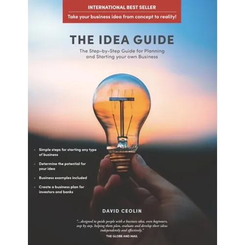 The Idea Guide: The Step-by-Step Guide for Planning and Starting your own Business - Paperback