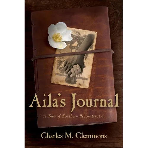 Aila's Journal: A Tale of Southern Reconstruction - Paperback
