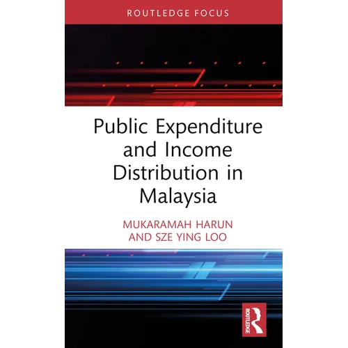 Public Expenditure and Income Distribution in Malaysia - Hardcover