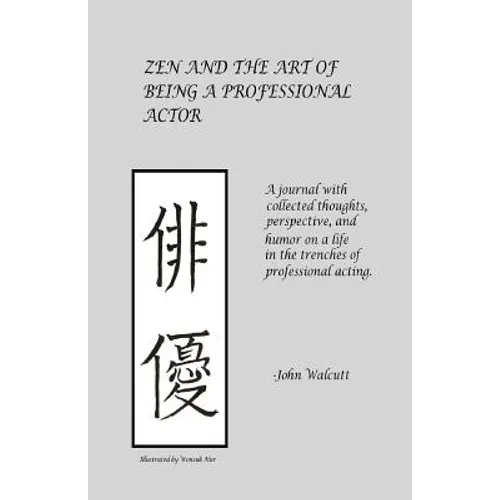 Zen and the Art of Being a Professional Actor - Paperback