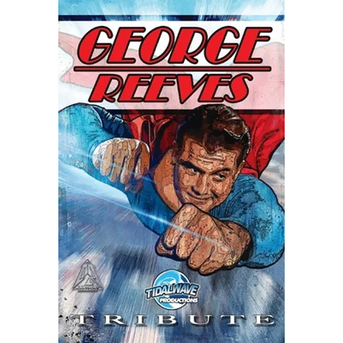 Tribute: George Reeves - The Superman - Hardcover