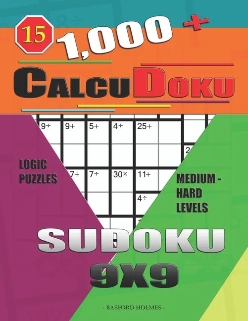 1,000 + Calcudoku sudoku 9x9: Logic puzzles medium - hard levels - Paperback