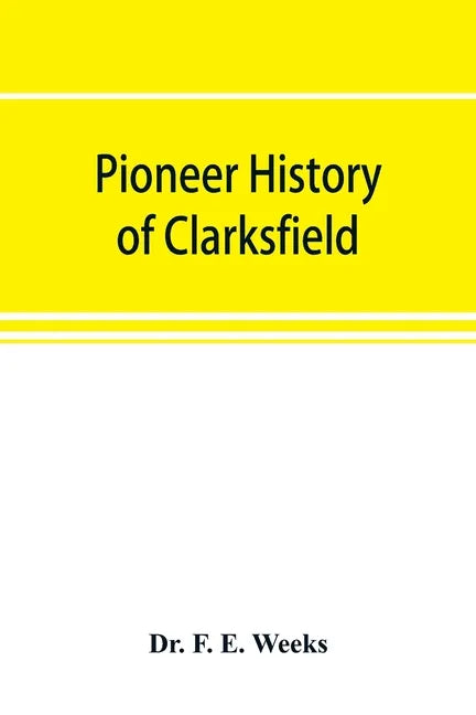 Pioneer history of Clarksfield - Paperback